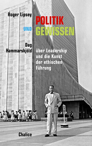 Roger Lipsey Hammarskjöld Politik und Gewissen