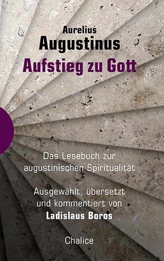 Aurelius Augustinus: Aufstieg zu Gott
