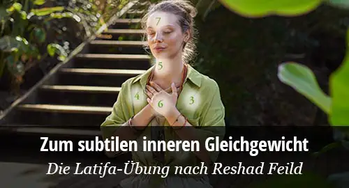 Reshad Feild: Die Latifa-Übung aus dem Sufismus zum inneren Gleichgewicht