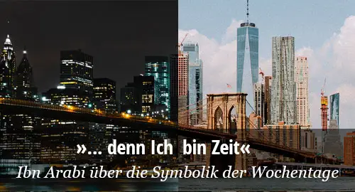 Ibn Arabi: Zeit, Mystik, Symbolik der Wochentage im Sufismus