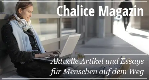Chalice Magazin zu Spiritualität und Mystik