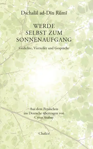 Rumi: Werde selbst zum Sonnanaufgang